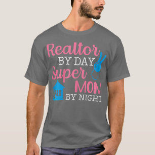 Womens Realtor By Day Super Mum By Night Real Esta T-Shirt