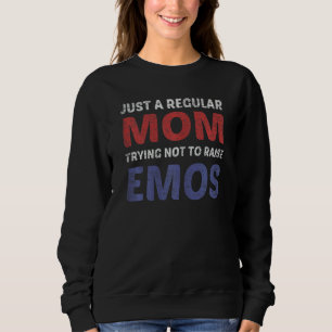 Womens Regular Mum Trying Not To Raise Emos Parent Sweatshirt