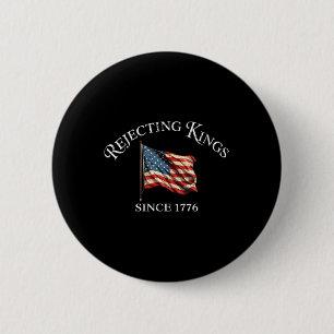 Womens Rejecting Kings Since 1776 Patriotic Usa Fl 6 Cm Round Badge