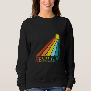 Womens Resilient Rainbow Uplifting Quotes & Cool I Sweatshirt