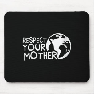 Womens Respect Your Mother, Earth, Nature, Mouse Mat
