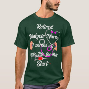 Womens Retired Dialysis Nurse Nephrology Nursing T-Shirt