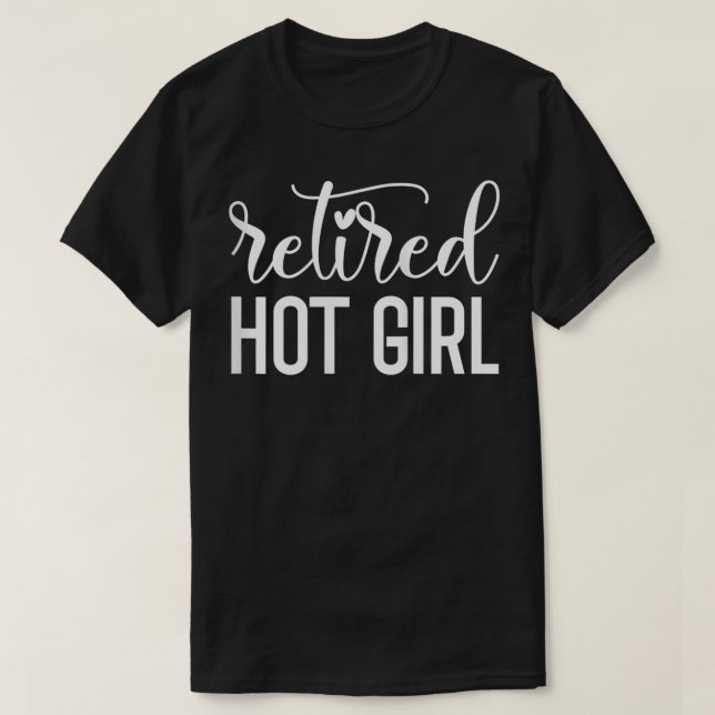 Womens Retired Hot Girl  for Women,Teen Girls Reti T-Shirt (Design Front)