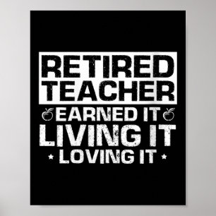 Womens Retired Teacher Earned It Living It Loving  Poster