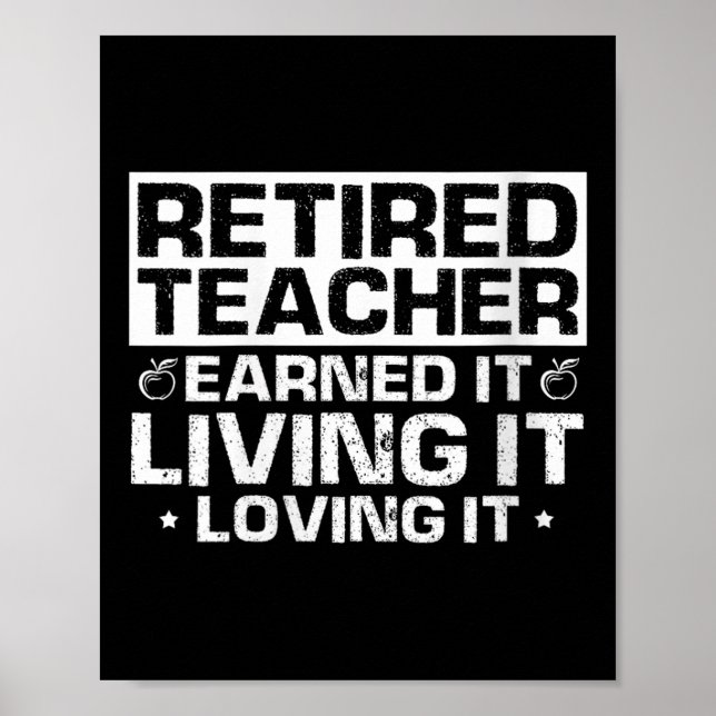 Womens Retired Teacher Earned It Living It Loving  Poster (Front)