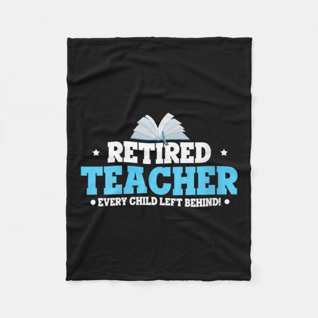 Womens Retired Teacher Every Child Left Behind Bol Fleece Blanket (Front)
