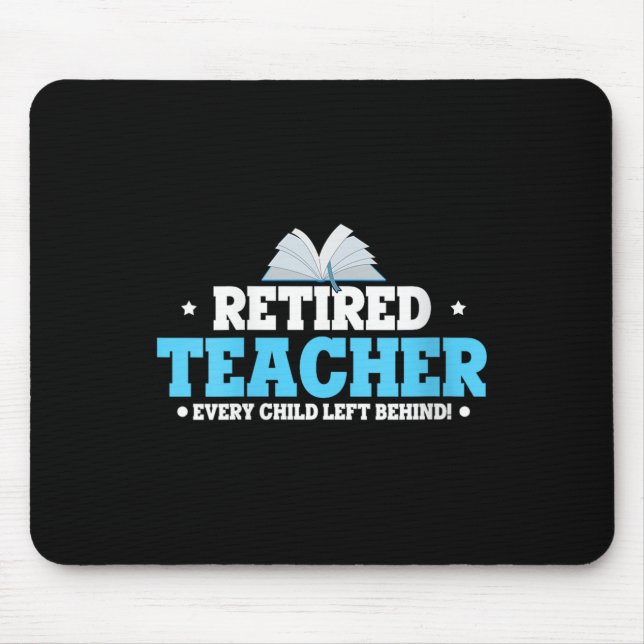 Womens Retired Teacher Every Child Left Behind Bol Mouse Mat (Front)