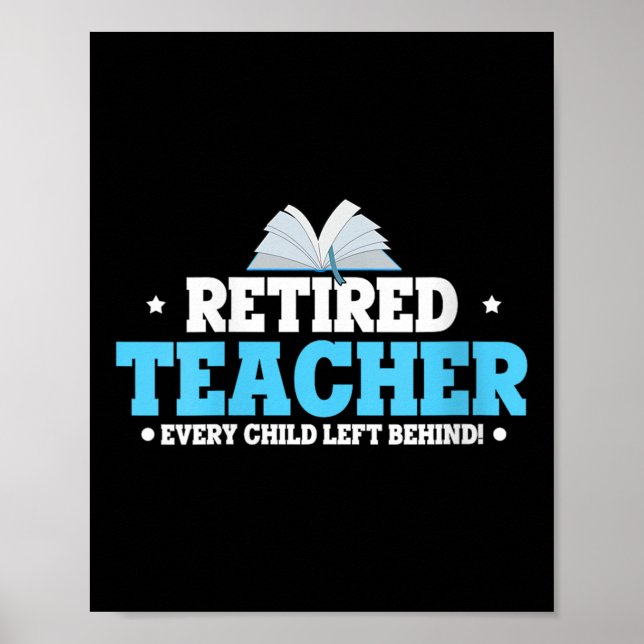 Womens Retired Teacher Every Child Left Behind Bol Poster (Front)