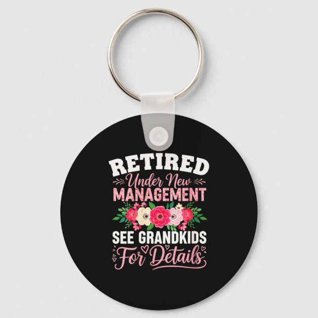 Womens Retired Under New Management See Grandkids  Key Ring (Front)