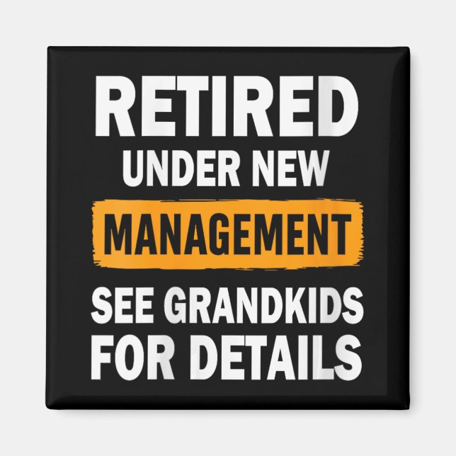 Womens Retired Under New Management See Grandkids  Magnet (Front)