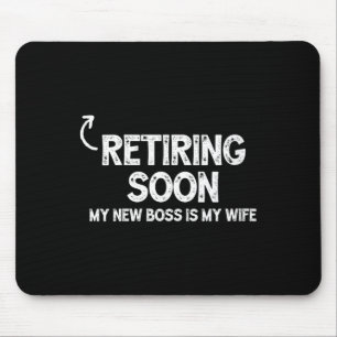 Womens Retiring Soon My New Boss is My Wife Mouse Mat