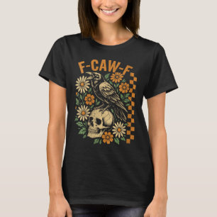 Womens Retro Black Crow F-caw-f Black Bird Skull F T-Shirt
