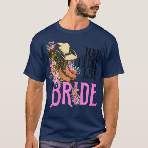 Womens Retro Cowboy Hat Western Cowgirl Man I Feel T-Shirt