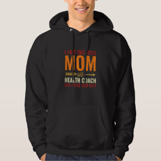Womens Retro I Have 2 Titles Mom And Health Coach  Hoodie