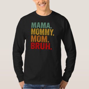 Womens Retro Mama Mummy Mum Bruh Mother's Day Wom T-Shirt