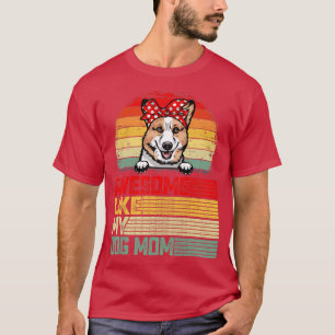 Womens Retro Vintage Awesome Like My Corgi Dog Mum T-Shirt