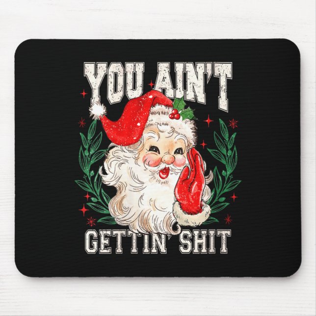 Womens Retro You Ain't Getting Funny Santa Face Ch Mouse Mat (Front)