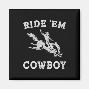 Womens Ride em Cowboy Cowgirl Funny Sayings Cute R Magnet