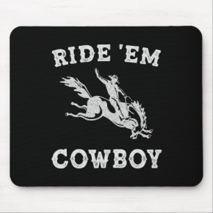 Womens Ride em Cowboy Cowgirl Funny Sayings Cute R Mouse Mat