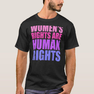 Women's Right Are Human Rights Reproductive Rights T-Shirt