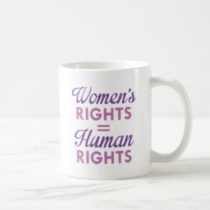 Women's Rights Are Human Rights Coffee Mug