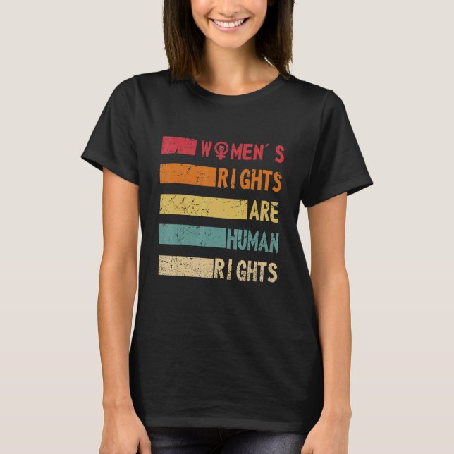 Women's Rights Are Human Rights Feminist and Women T-Shirt (Front)