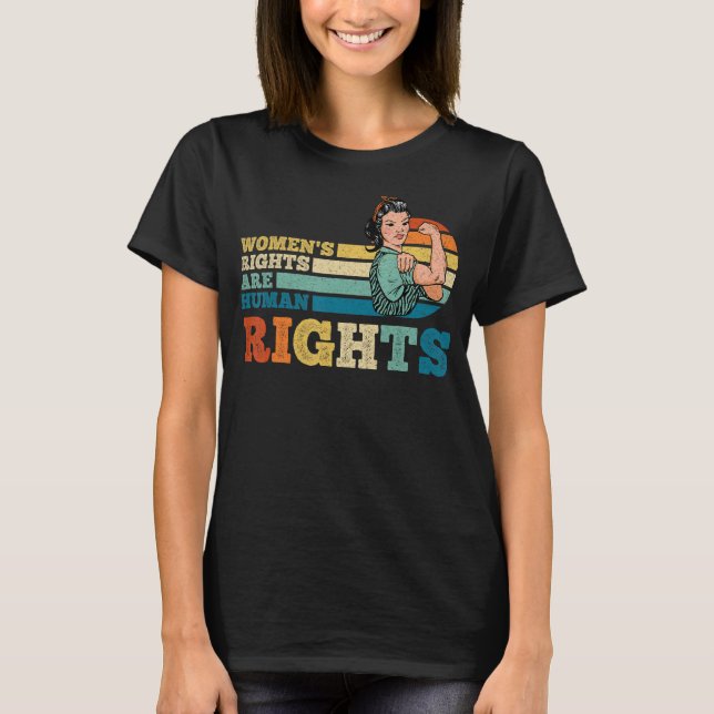 Women's Rights Are Human Rights Feminist Pro Choic T-Shirt (Front)