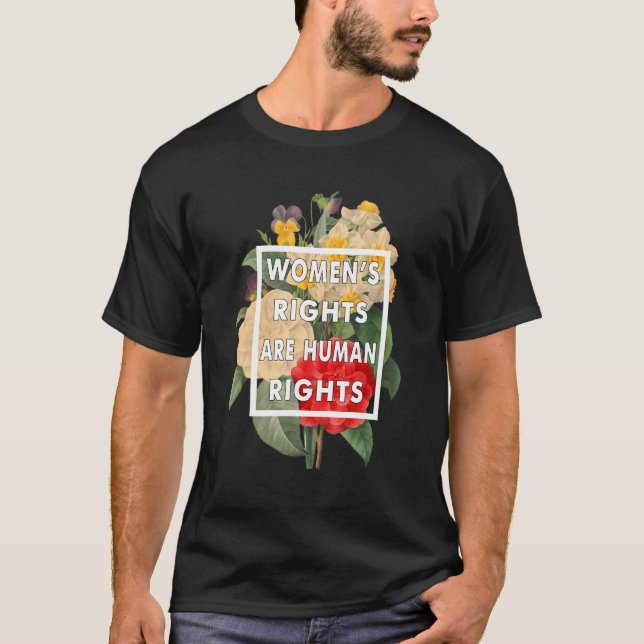 Women's Rights Are Human Rights Floral Feminist Pr T-Shirt (Front)
