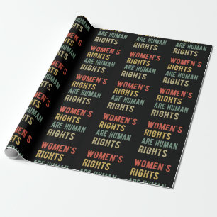 Women's Rights Are Human Rights I Wrapping Paper