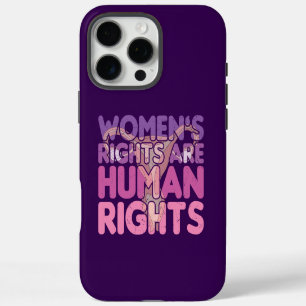 Women's Rights Are Human Rights iPhone 16 Pro Max Case