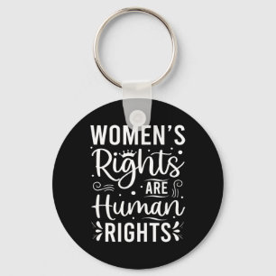 Women's Rights Are Human Rights  Key Ring