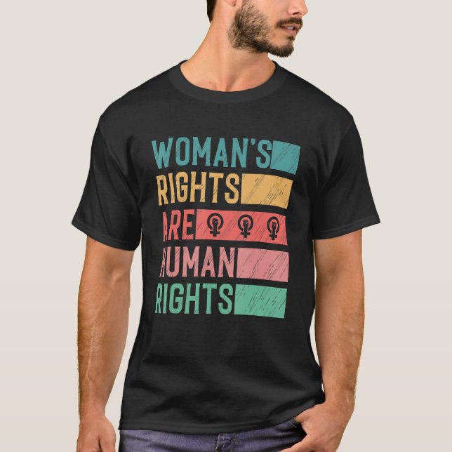 Women's Rights Are Human Rights Pro Choice Feminis T-Shirt (Front)