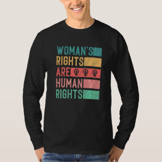 Women's Rights Are Human Rights Pro Choice Feminis T-Shirt