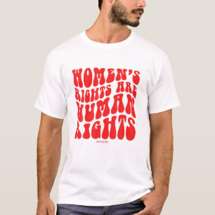 Womens Rights Are Human Rights Pro Choice T-Shirt