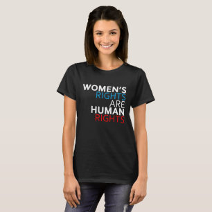 Women's Rights are Human Rights Women's T-Shirt