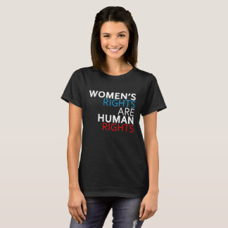 Women's Rights are Human Rights Women's T-Shirt