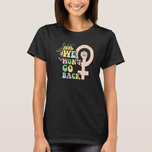 Womens rights choice gender equality feminist woma T-Shirt