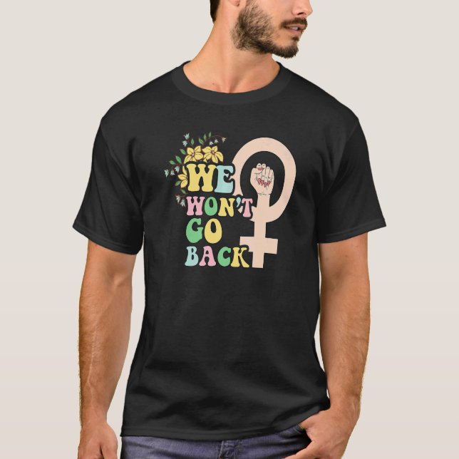 Womens rights choice gender equality feminist woma T-Shirt (Front)