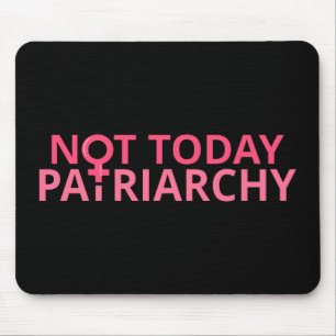 Women's Rights Feminist - Not Today, Patriarchy II Mouse Mat