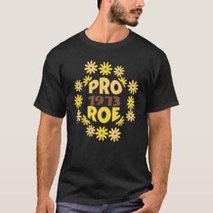 Women's Rights Pro Choice Feminist Pro 1973 Roe T-Shirt