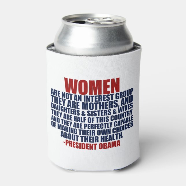 Women's Rights Pro Choice Obama Quote Can Cooler (Can Front)