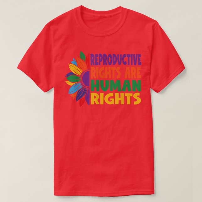 Womens Rights ProChoice Reproductive Rights Human  T-Shirt (Design Front)