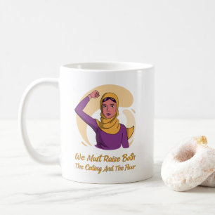 Women's Rights Raise the ceiling and the floor Coffee Mug