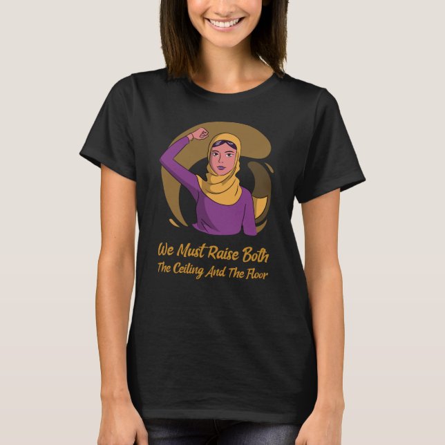 Women's Rights | Raise the ceiling and the floor T-Shirt (Front)
