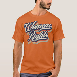 Womens Rights Retro Vintage Typography T-Shirt