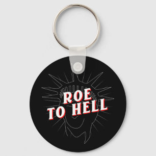 womens rights roe v wade roe to hell keychain