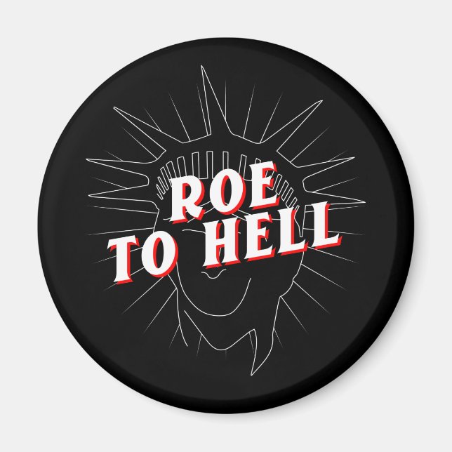 womens rights roe v wade | roe to hell  magnet (Front)
