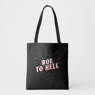 womens rights roe v wade roe to hell tote bag