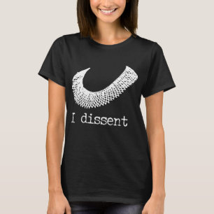 Women's Rights Ruth Bader Ginsberg I Dissent Colla T-Shirt