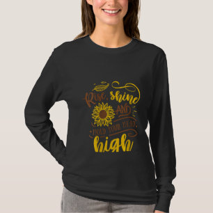 Womens Rise Shine And Hold Your Head High Sunflowe T-Shirt